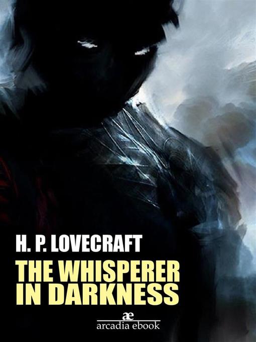 Title details for The Whisperer in Darkness by H. P. Lovecraft - Wait list